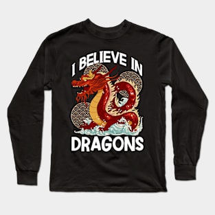 Chinese New Year of the Dragon 2024 I Believe in Dragons Long Sleeve T-Shirt